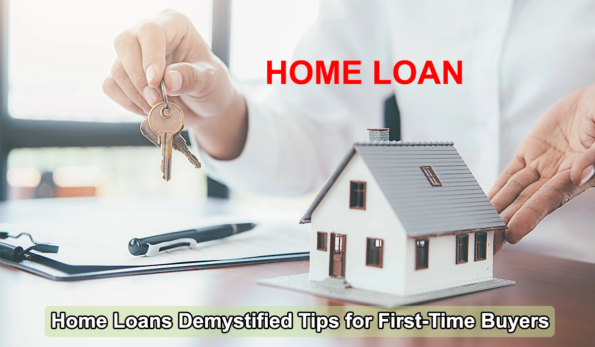 Home Loans Demystified Tips for First-Time Buyers